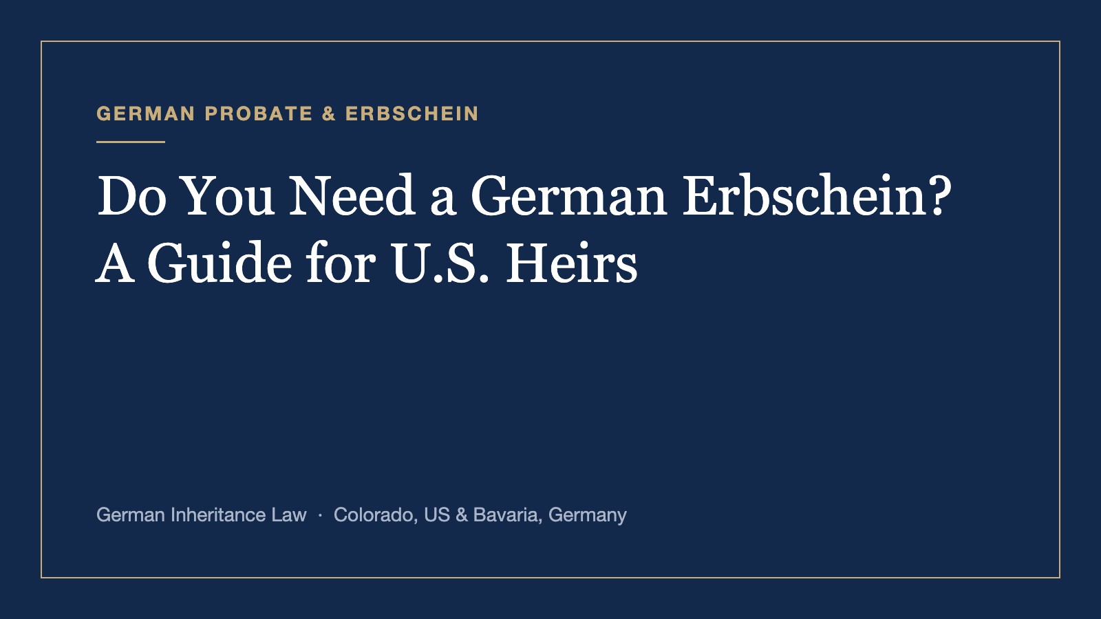 Do You Need a German Erbschein? A Guide for U.S. Heirs