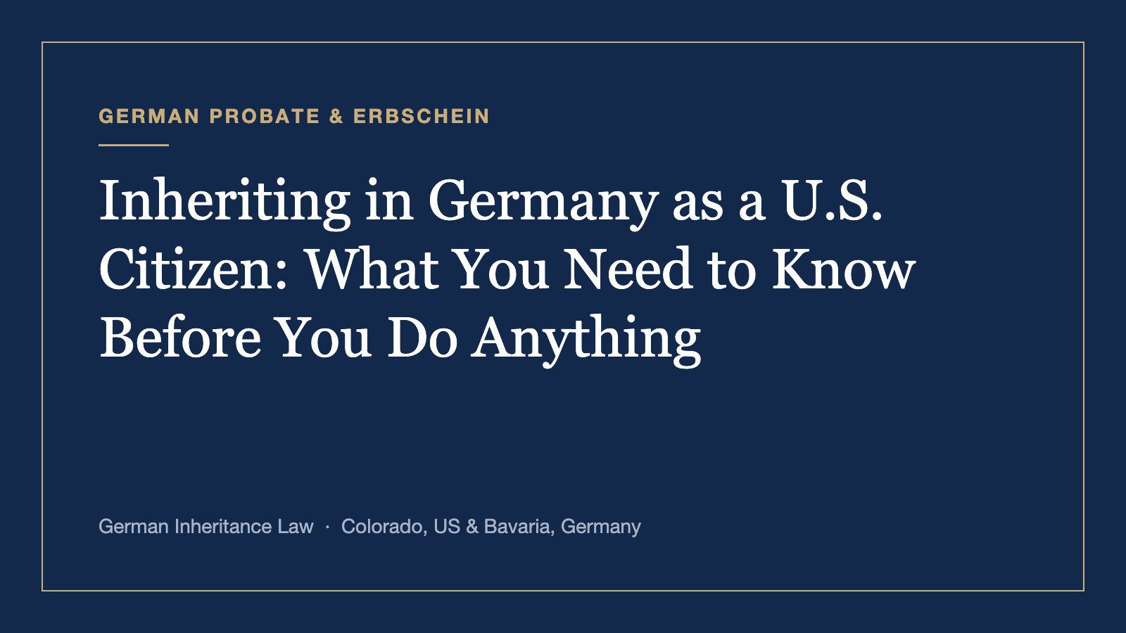 Inheriting in Germany as a U.S. Citizen: What You Need to Know Before You Do Anything