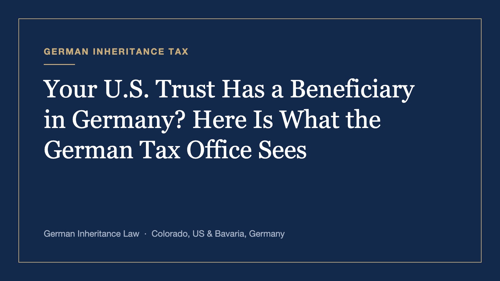 Your U.S. Trust Has a Beneficiary in Germany? Here Is What the German Tax Office Sees